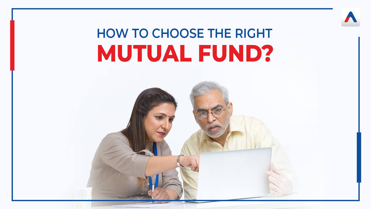 How to choose the right mutual fund?