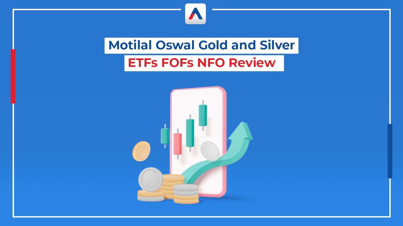 AssetPlus NFO Review Motilal Oswal Gold and Silver ETFs FOFs